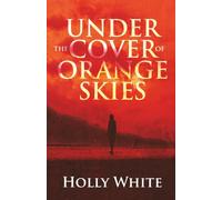 Under The Cover Of Orange Skies