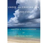 Under the Crucian Sun: A Memoir of Place: 2
