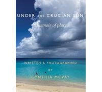 Under the Crucian Sun: A Memoir of Place