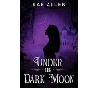 Under The Dark Moon: 1 (The Secrets of Winslow Manor)