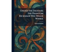 Under the Deodars the Phantom Rickshaw Wee Willie Winkie