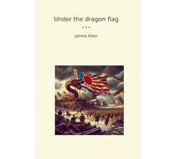 Under the dragon flag (Classic Books)