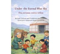Under the Eternal Blue Sky: Buryat Culture and Traditions for Children