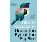 Under the Eye of the Big Bird: Hiromi Kawakami