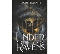 Under the Eyes of Ravens