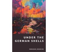 Under the German Shells: The Grand Archive - Foreword and Supplemental Material by G. C. Langston