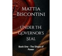 Under the Governor's Seal: Book One - The Shape of Power