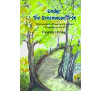 Under The Greenwood Tree: “A tender tale of love and tradition in a changing world.”