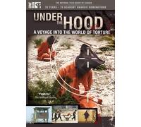 Under the Hood: A Voyage into the World of Torture by Under the Hood-Voyage Into the World of Torture