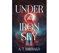 Under the Iron Sky: The unmissable dark fantasy romance for 2026, the addictive start of a major new romantasy series: 1