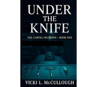 Under the Knife: The Cartel Incisions - Book One