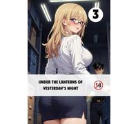 Under the Lanterns of Yesterday’s Night Volll.3