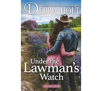Under the Lawman's Watch: A Protector Romance of Danger, Duty, and Desire (Destiny's River)