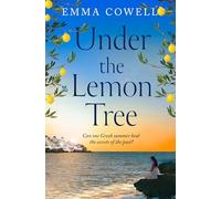 Under the Lemon Tree: Escape to Greece in this stunningly escapist and emotional novel, BRAND NEW for summer 2025 and perfect for fans of Carol Kirkwood, Karen Swan and Santa Montefiore