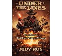 Under the Lines: Songs from the Dirt Roads Where It All Began