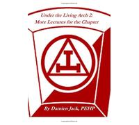 Under the Living Arch 2: More Lectures for the Chapter