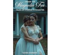 Under the Magnolia Tree: Tales of Eternal Soulmates Part 4