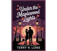 UNDER THE MAPLEWOOD LIGHTS: A Sweet Enemies-to-Lovers Romance