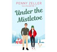 Under the Mistletoe: A Christian Small-Town Rom-Com: 2 (Love in Cloverdale Falls)