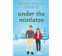 Under the Mistletoe: A Christian Small-Town Rom-Com (Small Town Shenanigans)