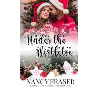 Under the Mistletoe: Small Town Holiday Romances
