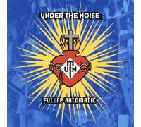 Under the Noise - Future Automatic [Import]
