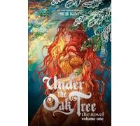 Under the Oak Tree: Volume 1 (The Novel) (Under the Oak Tree - Novel)