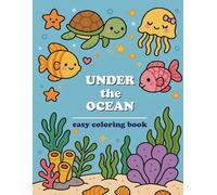 Under the Ocean : A Bold & Easy Sea Life Coloring Book for Adults and Kids, relax with the Underwater World
