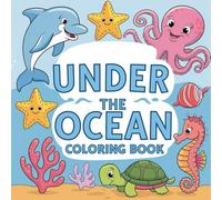 Under The Ocean Coloring Book: 77 Coloring Pages for Adults and Kids