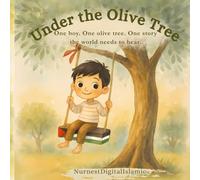 Under The Olive Tree: A tender tale of a boy, his olive tree, and the meaning of home in Palestine