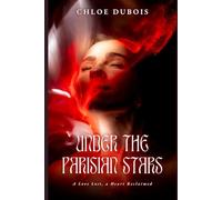 UNDER THE PARISIAN STARS: A Love Lost, a Heart Reclaimed