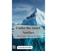 Under the Quiet Surface: Emotional Strength, Hidden Depth, and the Psychology of Silent Men