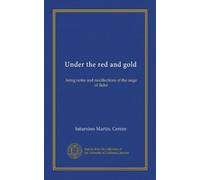 Under the red and gold: being notes and recollections of the siege of Baler