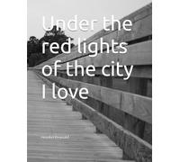 Under the red lights of the city I love