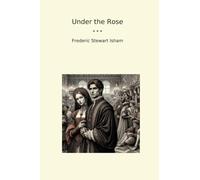 Under the Rose (Classic Books)