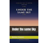 Under the same Sky (FROM FIRST BELL TO FOREVER)