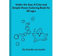 Under the Sea: A Cute and Simple Ocean Coloring Book for All Ages