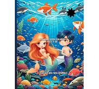 Under the Sea: A Fun Coloring Book for Kids Ages 3-10 with Cute Ocean Animals, Mermaids, and Sea Creatures