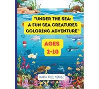 “Under the Sea: A Fun Sea Creatures Coloring Adventure”: “Perfect Ocean Coloring Fun for Boys and Girls”
