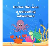 Under The Sea: A Simple & Cute Colouring Adventure