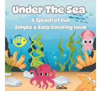Under The Sea: A Splash of Color Simple & Easy Coloring Book