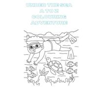 Under the sea A to Z: A colouring adventure