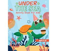 under the sea activity book ages 4-12: Ocean Animals Preschool Activity Book - (Travel Coloring & Activity Book for Kids)