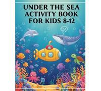 under the sea activity book for kids 8-12: Ocean Puzzles, Wordsearches, Crosswords & Mazes for Ages 8-12