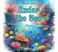 Under the Sea: Adult Coloring Book