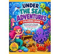 Under the Sea Adventures Coloring Book: Fun Ocean Scenes, Mermaids, Treasure Hunts, Coral Reefs & Sea Animal Adventures for Kids (Ocean Adventures Coloring Book Series)