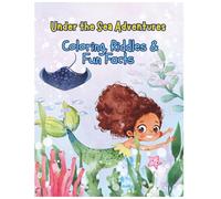 Under the Sea Adventures: Coloring, Riddles & Fun Facts