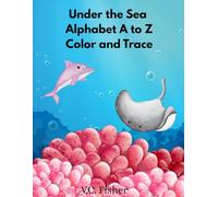 Under the Sea: Alphabet A to Z Color and Trace