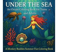 Under the Sea: An Ocean Coloring Book for Teens and Adults (Monkey Buddies Summer Fun Coloring Book.)