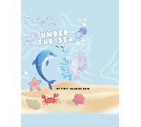 Under The Sea Animals Coloring Book: A fun and educational coloring adventure with amazing ocean animal facts for kids ages 3-8